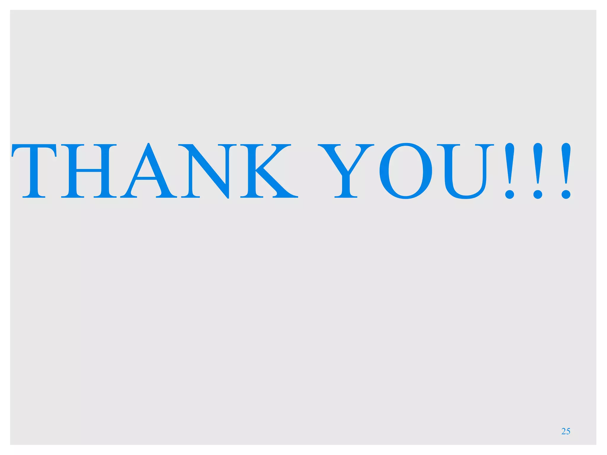 25
THANK YOU!!!
 