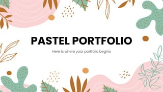 PASTEL PORTFOLIO
Here is where your portfolio begins
 