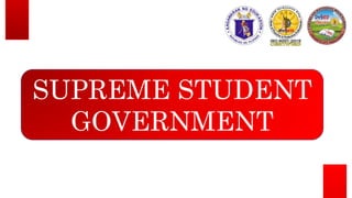 SUPREME STUDENT
GOVERNMENT
 