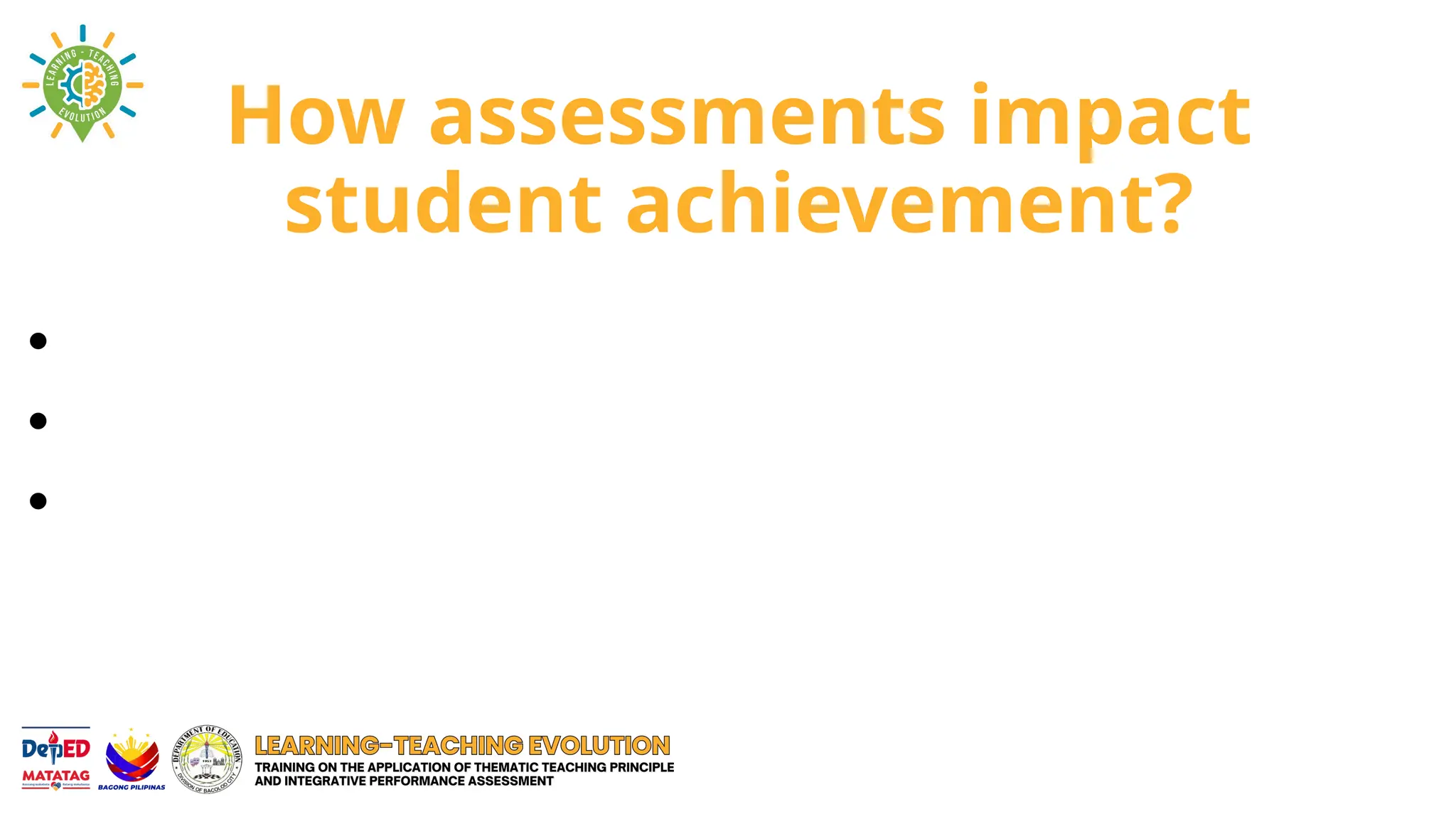 How assessments impact
student achievement?
•
•
•
 