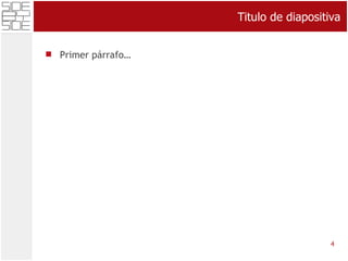 T itulo de diapositiva Primer párrafo…  4 