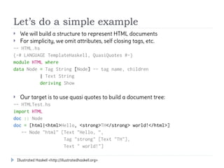Let’s do a simple example
    We will build a structure to represent HTML documents
    For simplicity, we omit attribut...