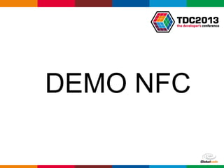 Globalcode – Open4education
DEMO NFC
 