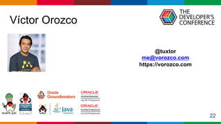 Globalcode – Open4education
Víctor Orozco
22
@tuxtor
me@vorozco.com
https://vorozco.com
 