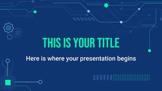 This is your title
Here is where your presentation begins
 