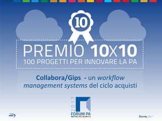 Collabora/Gips - un workflow
management systems del ciclo acquisti
 
