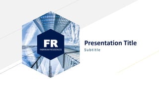 FR
FABRIKAM RESIDENCES
Presentation Title
Subtitle
 