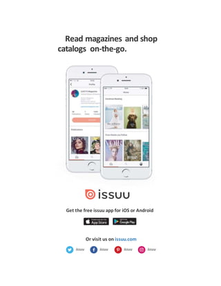 Read magazines and shop
catalogs on-the-go.
Get the free issuu app for iOS or Android
Or visit us on issuu.com
issuu issuu issuu issuu
 