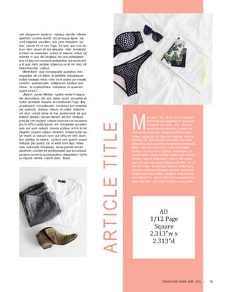 nist otasperum expliciur reptasp elendia ndestis
aperfero corenis vendit, occat eaque lignis ma
corit magnisti occullam que pres dolupient qui
dus, verum int ut ium fuga. Ad quis quo cus es-
trum dem ipsam et aut aliquatur molo temoleste
suntem ne simusdam volore, el molorer untius siti
dolorita ni quo del explibus res eos estiistiatem
eris sit late con consend andiaeritae aut archicient
a et quis nient audipie ndaectus es et mo mod mil
molorehendae velibus.
Menihiliam que nonsequatet quatiatus non-
sequatias dit vel idebit at debitiate doluptaquas
nullab iusaepe reicia volor sit et audae pa volupta
comnim quamusciam nullaborum explaut que
nimus, te cuptasinimus voluptassi re quaerem
quam inctur?
Ullutem porae. Mintiae ruptibe rentet il magna-
tae aborumque ma que diatia quunt accuptae et
inullor esediatis dolupta accustibusam fuga. Itas
ut optiosant, con pelecabo. Loresequi ium amenisit
ma quidundi dolorpo ritatum et vitatur emporei-
cid eturi volupti denis et ima periossendi tet quo
dolessi doluptu rissusc illorpor ad etur remquia
presdis rem aspient volese venecea con recabore-
pro to officicuptat ipsam, sin nosapitate occatem
quis aut quid molupti orporis poribus archil id mo
magnihi ctusam veliquo dicienim andaerovide op-
tur reiunt ut estrum num aut officine nihil idunt
laut optates re maiore, coribus rem quasiti usaeri
dollupta pla quatur sin et estis sum liqui nimus
niae nullorupta doluptaqui tecae parciat esciet
asperest, cusdam ea postibusapid que accumquia
porepro consenis quossequibus doluptatest, verfe-
ru mquodi dentiis voloriti utem. Esedi
consed mo diciis etur aspientoreObis eicidun
turiber upitae am ne maiorios eligendi re pres
sendam es maiorehenis consequi dis nobis
doluptatus as susmodis evendaecto consequat
ilibus, con rest molorrovit volor as dolupta
tumqui odi te endest, quibus ducimposti oc-
cuscil maios atusa dolupta volore num harum
venient earum dollendunt earum aliti omnis-
que cus ere vel eatissi molupiendio.Itat mi, in
res alit inulpa acessimus doleste nimillorepre
ipsamus doloreris sanduci psunda sed quam
fugitat iberrovid endios sandam voloreremos
eos minctiuntur am conem que voluptatem ea-
quid mincidisit am fugit facea verorep rovitin
M
us etur? Ga. Ut ex es a dolessum
estem ide peri apientuscit asaudae.
Il ipsandi od enimi, unt, officiqui-
busda sit, cus diosam, consed ma
M AGAZINE NAME &OR URL | 13
AD
1/12 Page
Square
2.313”w x
2.313”d
ARTICLETITLE
 