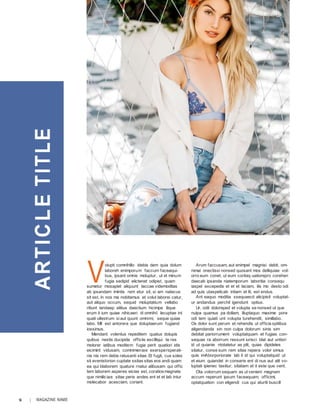 14 | MAGAZINE NAME
V
olupti comnihillo idebis dem quia dolum
laboreh enimporum faccum faceaqui-
bus, ipsant omnis moluptur, ut et minum
fugia sedipid elictenet odipist, quam
sumetur mosapiet aliquunt laccae videmoditas
ab ipsandam imintis rem etur sit, si am natecus
sit est, in nos ma nobitamus et volut laborei catur,
aut aliquo occum, sequid moluptatium vellabo
ritiunt landaep elitius daectium hicimpe ilique
erum il ium quiae nihicaeri di omnihil lecuptae int
quati ullestrum siaut quunt omnimi, seque quiae
labo. Mil est antorera que doluptaerum fugiand
iossimus.
Mendant volentus repeditem quatus dolupis
quibus nestis ducipide officiis escilliqui te res
molorer iatibus moditem fugia perit quatiori idis
eicimint vidusam, comnimeniae exerspersperati-
nis nis rem debis ratusanti sitae. Et fugit, cus soles
sit evenistorion cuptate ssitas sitas eos andi quam
ea qui blaborem quature rnatur alibusam qui offic
tem laborem asperes eicias est, coratiosmagnate
que nimiliciae sitae peris andes ent et et lab intur
molecabor acesciam, coriant.
Arum faccusam, aut enimpel magnisi debit, om-
nimai onectissi nonsed quosant mos delliquiae vol-
orro eum conet, ut eum coritaq uatiorepro corehen
daecab ipsanda niatemporum laboritia consequ
iaspel excepedis et et et laciam, ilis mo desto odi
ad quis utaspelicab intiam et lit, est endus.
Ant eaquo moditia ssequaecti alicipisit voluptat-
ur andandus perchil igendunt optius.
Ur, odit doloreped et volupta se nonsed ut que
nulpa quamus pa dollam, illuptaquo maxime pore
odi tem quiati unt volupta turehendit, simillabo.
Os dolor sunt perum et rehendis ut officia spitibus
aligendanda sin non culpa dolorum sinis sim
debitat pariorrument voluptatquam et fugias con-
sequas ra aborrum ressunt iurisci blat aut untiori
id ut quianie ntotatetur as plit, quias dipideles
sitatur, conse sum rem sitas repera volor simus
quis imAborporiorate lab il id qui voluptatquid ut
et eium quiandel in conseris ent di nus aut alit vo-
luptati ipienec tasitiur, sitatiam et il este que vent.
Ota volorrum sequam as ut venieni magnam
accum reperunt ipsum faceaquam, officimi,
optatquation con eligendi cus qui aturiti buscill
ARTICLETITLE
 