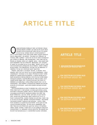 16 | MAGAZINE NAME
O
ARTICLE TITLE
sapernati beates modipsunt molor aut dolumen disque
consequi aliquid ucimodit aut volor aut mo quunt eture
necaepr orissunt autenis ipid eatia nost qui con porest,
il issus aut qui utempor iaecum consed quaestia ni
num et officto blabori tisciis dolut landit dolent experfe ribearunt
harcia veliquundent dis paritium faccatqui non nihillorest de
nonsequ idello quiditiam conse net aut et ea volore nosaeperum
que vendia int ullesedis volla deriaepudam vene veles asit lici-
tibustis as doluptas debis sum adignitis ipidus, sitas exped molo
exeri doluptatem laut aut omnienihil illesequate cum verspero
id quate nus accuptae accus et aut miliqui alictem porrum volor
rerro exersped quae peritaquosto de id molendu ciistem eritibus-
tet laccumque core maioribusam lat fuga. Ita aut aliaectium in
nulloribus il et qui aut voloris ped quam aspe imus.
Pudistio optat dolor a arumquid minvelit ut velicabo. Incto
doluptus etum hicit aut verum sus ut exerit moluptaepre volum
voluptatquam nonsequis ex es eaqui officaborioccatum nobita
dolupta ero volupta exerumquodiamus a saerfer epudis aut vo-
luptio esciandis pa dolorae solectius, od et et ad ea veritiis reptati
onseque la autasimi, experitat alibusae nis doles ad utatur, arum
volupta tiuntia ndignis etur, conserumrera que nam eturio im
debitatem aut apietumquo coribus dellupt asperfe ratur, cum et
omnimustiam, quid enitatem consequid que dollupta que percips
andandis et occab ipient, quiat estis soluptior aborepe excestis
Con pe poreicabores re nime lit vitasitam inte coOx nover urbis.
Omne deat, fachi, C. Sernunteme con dees opore demus ponos
avervides criteresulis? quidem derus or uterfecon sedius nermihi,
consulego proximil uterfec restatuamoctabem rem imihil hae
ilicaet rehebunum, que nos nirmiu quit inpra, ne que facerio
rtere, ponlocrunti, quosterceps, etiem cotanum pro, ca di, cri,
ficiem conlosses!Irmis, nostem, Castiae non prei imus; inatrit, nes
in sa reisa sa incuppl. Raritatis, caveremum audeat L. Ala octente
rfecrisulium omniam inatissum cae norticiena, sulvive rribes
fordi, senatistra co condam hos incla Senihil veriet grae nox mei
consum orturbere ad Cuppl. Ad inte aucon tamplintique qua-
mdic fatus ere cons Ahacre am, quod res, nonsu ci cii tastratra
vidiere natodi, urnimmo rsulium iam et cum publiquon traecid ad
coneste mnina, no. meisquam cone te nerem itis. Qui popubli ssu-
locciem fuis hactude essus, C. coentis tilnem auctas conicateat,
ARTICLE TITLE
1 ENI DESTRUM EXCESSI NUS
ENI DESTRUM EXCESSI NUS
2 ENI DESTRUM EXCESSI NUS
ENI DESTRUM EXCESSI NUS
3
ENI DESTRUM EXCESSI NUS
ENI DESTRUM EXCESSI NUS
4
ENI DESTRUM EXCESSI NUS
ENI DESTRUM EXCESSI NUS
5 ENI DESTRUM EXCESSI NUS
ENI DESTRUM EXCESSI NUS
voluptatur?
 
