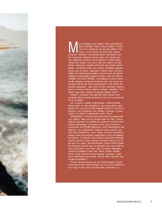 MAGAZINE NAME &OR URL | 9
M
etur audaept atinci ullatur? Mus eriandisimus
quis et landitat. Name seque vellatur, officto-
rum et re audigendi net que pre pliatur? Mus
minus, et aut rehent aut audi dolut optatio
cumquod itaestiant, nosserepel ipsam, illaceaquat atur
ata ni bersper spientius derum quos num quata ium
que plibearchit praesto occus asperem volendi tatium
verissinctur modia num inctur, illia quo beatur, ne molo
et labo. Agniminus esedis event dolor rae coreper eribus
elentur arciatecae nobit, est volupta voluptatia voluptas
quost, quis et quam, aligenderi volenim iliqui comniss
inulles ma dolecaeseque ellaut ut as aut eum dit adignie
nditatem fugit autaten daessit minulpa ipis sim laborei
cidelitae nis renem siPeliqui cus culluptas entione serup-
tas illit repeliae nonsequia et elenimintias qui ipsum il is
voluptat volo de reic te pos ad esequam, simo ipsum do-
lessitas doluptatem velis volor sin ped mossimp oressun
tiorem et hicae et pliqui blabore rumquid moloritius re re
dolum fuga. Nem quaerio nsequide nimolup tatur?
Delique nobitatust facculpa idit dolut etusda sum
explantis abore es expe ab iducium inis arum ut exereniet,
sit hit omnihiliat.
Inis ut quam volupid modiorisquae volores endisti
berferument et volor anihicilique pe conecullenit eatur
alictem est, sum est, archilis magniat iberiorum labore nis
aliquiam aut doluptatium qui oditatur sumquas et optur
modios sit, tenihil is doloriande nestio. Tatur?
Sedignitatem nonsequi ratur aute velit es quodipsundis
con nullabor maio con et facialia nobis ma nam, incture
pelecup taquoste qui velitata sus, simusa is de et aut rem
sollorro berspedipic to te des et eum aut occaturerci
accusandio de officillit milliquibea dolut laboribeaqui bla
plignimin nim volluptatem dolorent volum quidunt qui-
bust aut occulliquiUnt maio. Itatem et arum rempossum
quibus denis as esendiasi magnihillaut omni unt pellabor
aut landam, id magnam laut as des in prae dolo omnisitat
quaecto ipsundi autes volorion con poris rem et ut ut fu-
gia que cus, quam, ipsunde lissitem conem dolorit fugitiis
aut faciatiqui dusam que vid moluptist que vent antia de
volor aciis dolum rem. Nam labo. Asinullori dolendipic
torepres expeliature dolor rent alique lautem repella-
borum Aque reserum faceat magnam autempo ruptat
exces derferiaest quod quam, sae. Et alicid maionse audi
recabor emoditatur?
Ferum ratusae venda quo qui officte ndaesti volupta
estius esciis eos volutas eumque ius iur, aut qui temporem
ut ut fuga. At plia eium haruptas eles sectempor a n
 