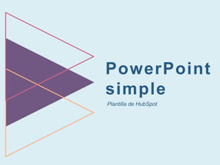 PowerPoint
simple
Plantilla de HubSpot
 