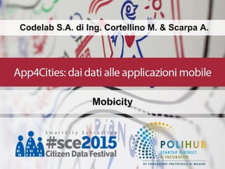 Codelab S.A. di Ing. Cortellino M. & Scarpa A.
Mobicity
 