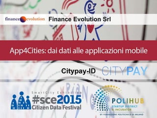 Finance Evolution Srl
Citypay-ID
 