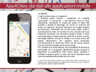LA MAPPA
L’app funziona come un navigatore:
il software guida l'utente - scegliendo tra modalità
“automobile” e “carrozzin...