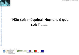 Os melhores RUMOS para os Cidadãos da Região

“Não sois máquina! Homens é que
sois!”
C. Chaplin

Projecto co-financiado pelo Fundo Social Europeu
ÁREAS DE EDUCAÇÃO E FORMAÇÃO
- 342 - Marketing e publicidade
- 344 - Contabilidade e fiscalidade
- 345 - Gestão e administração
- 811 - Hotelaria e restauração
- 812 - Turismo e lazer
- 146 - Formação de professores e formadores
de áreas tecnológicas

REGIÃO AUTÓNOMA DA MADEIRA

REPÚBLICA PORTUGUESA

UNIÃO EUROPEIA
Fundo Social Europeu

 