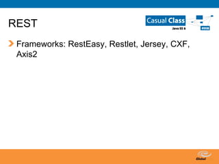 REST Frameworks: RestEasy, Restlet, Jersey, CXF, Axis2 
