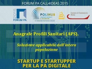 Anagrafe Profili Sanitari (APS).
Soluzione applicabile dall’intera
popolazione
 