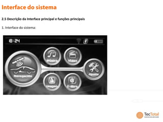 2.5 Descrição da Interface principal e funções principais

1. Interface do sistema:
 