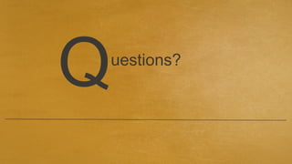 Questions?
 