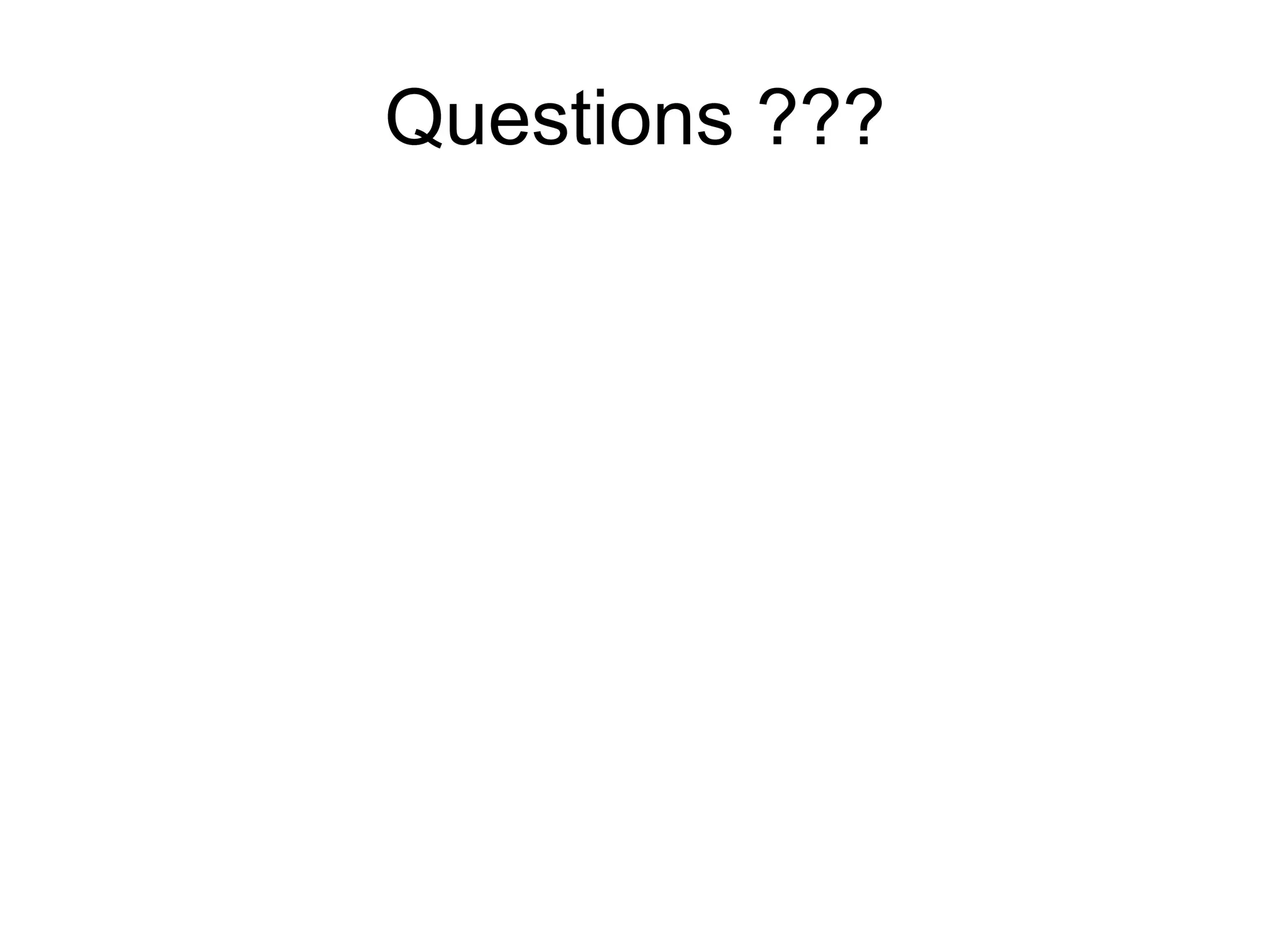Questions ??? 