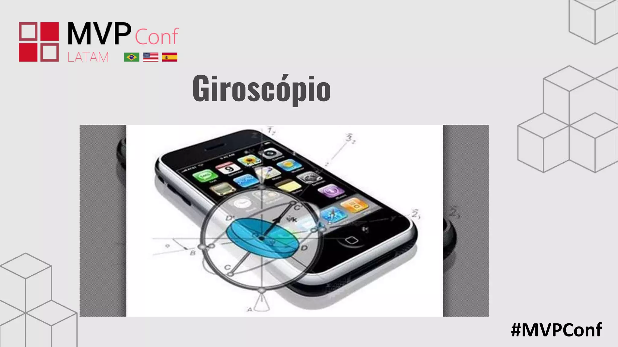 #MVPConf
Giroscópio
 