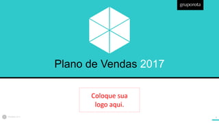 Plano de Vendas 2017
PRISMA© 2017 1
Coloque sua
logo aqui.
 