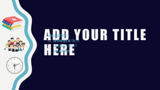ADD YOUR TITLE
HERE
A G E N D A :
1 . P R E S E N TA S I
2 . P O S T T E S T
3 . M A K A N
A N G G OTA :
1 . M E M B E R 1
2 . M E M B E R 2
3 . M E M B E R 3
 