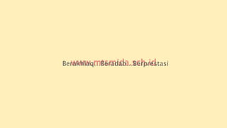 www.mtsmida.sch.id
Berakhlaq…Beradab…Berprestasi
