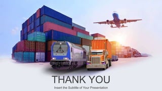 THANK YOU
Insert the Subtitle of Your Presentation
 