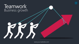 Teamwork
Business growth
www.yourwebsite.com
1
 