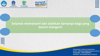 Selamat memahami dan silahkan bertanya bagi yang
belum mengerti
 