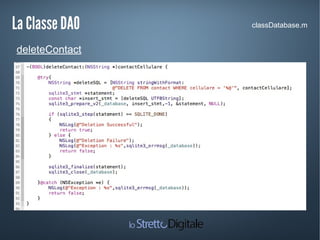 La Classe DAOLa Classe DAO
deleteContact
classDatabase.m
 