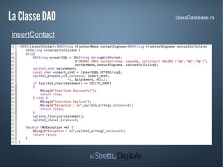 La Classe DAOLa Classe DAO
insertContact
classDatabase.m
 