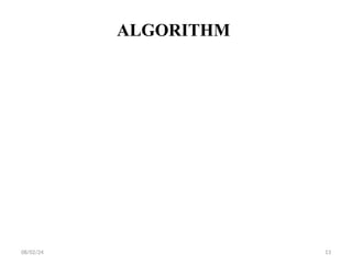 ALGORITHM
08/02/24 13
 