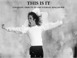THIS IS IT A MAJESTIC TRIBUTE TO THE ETERNAL KING OF POP 