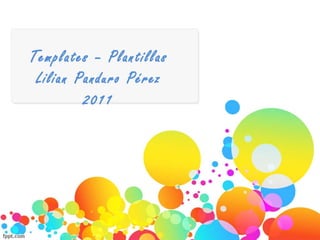 Templates – Plantillas Lilian Panduro Pérez 2011 