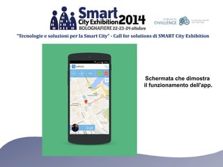 “Tecnologie e soluzioni per la Smart City” - Call for solutions di SMART City Exhibition 
Schermata che dimostra 
il funzi...