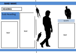 BAND NAME
HEADING
Sub Heading
TEXT
TEXT
TEXT
QUOTE
 