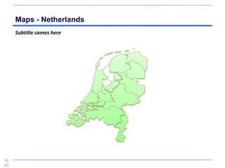 Maps - Netherlands
     Subtitle comes here




10
83
 