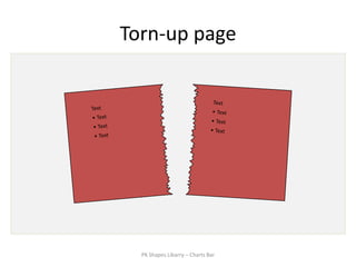 Torn-up page




  PK Shapes Libarry – Charts Bar
 