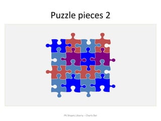 Puzzle pieces 2




   PK Shapes Libarry – Charts Bar
 