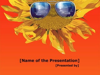 [Presented by] [Name of the Presentation] 