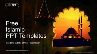 http://www.free-powerpoint-templates-design.com
http://www.free-powerpoint-templates-design.com
Free
Insert the Subtitle of Your Presentation
Islamic
PPT Templates
 