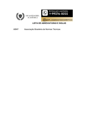 LISTA DE ABREVIATURAS E SIGLAS
ABNT Associação Brasileira de Normas Técnicas
 