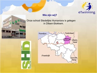 Wie zijn wij? 
Onze school Stedelijke Humaniora is gelegen 
in Dilsen-Stokkem. 
 