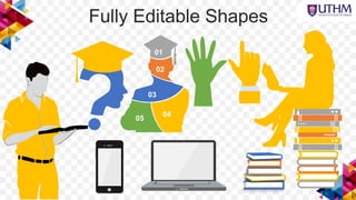 Fully Editable Shapes
D
D
D
D
D
01
02
03
05
04
 