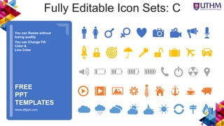 You can Resize without
losing quality
You can Change Fill
Color &
Line Color
www.allppt.com
FREE
PPT
TEMPLATES
Fully Editable Icon Sets: C
 