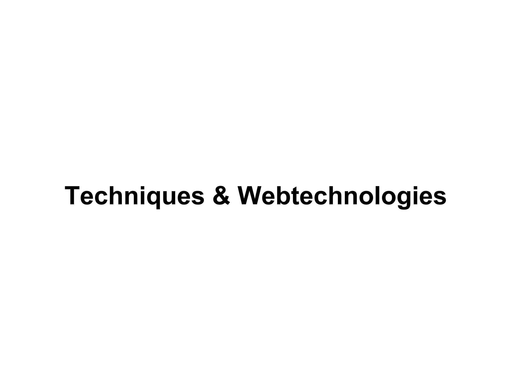 Techniques & Webtechnologies
 